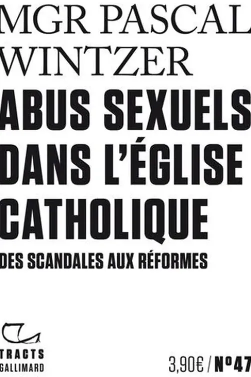 Abus sexuels dans l'Eglise catholique. Des scandales aux réformes, Pascal Wintzer