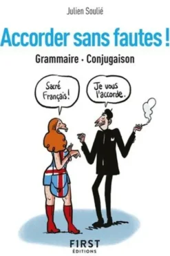 Accorder sans fautes ! Grammaire Conjugaison, Julien Soulié