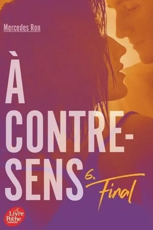 A contre-sens Tome 6 : Final, Mercedes Ron