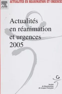 Actualités en réanimation et urgences 2005. XXXIIIe Congrès de la société de réanimation de langue française, Fabienne Saulnier