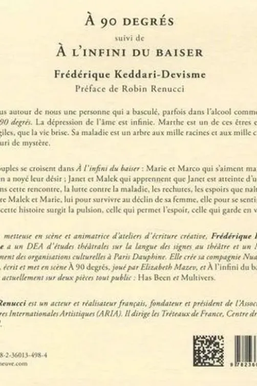 A 90 degrés suivi de A l'infini du baiser, Frédérique Keddari-Devisme