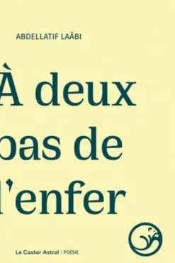 A deux pas de l'enfer, Abdellatif Laâbi