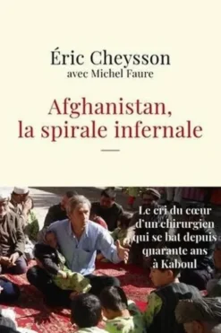 Afghanistan, la spirale infernale, Eric Cheysson