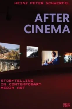 After Cinema. Edition en anglais, Heinz-Peter Schwerfel