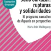 Agrégation espagnol : Julio Cortazar : rupturas y solidaridades. El programa narrativo de Rayuela en perspectiva, Marta Waldegaray