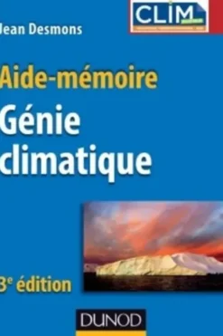 Aide-mémoire de génie climatique. 3e édition, Jean Desmons