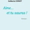 Aime... et tu sauras !, Guillaume Cornot