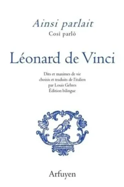 Ainsi parlait Léonard de Vinci. Edition bilingue français-italien