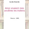 Ainsi vivaient mes ancêtres les Indiens, William Camus