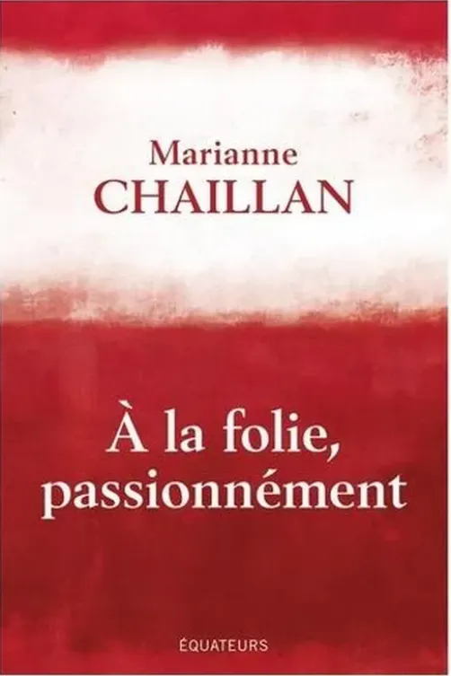 A la folie, passionnément, Marianne Chaillan