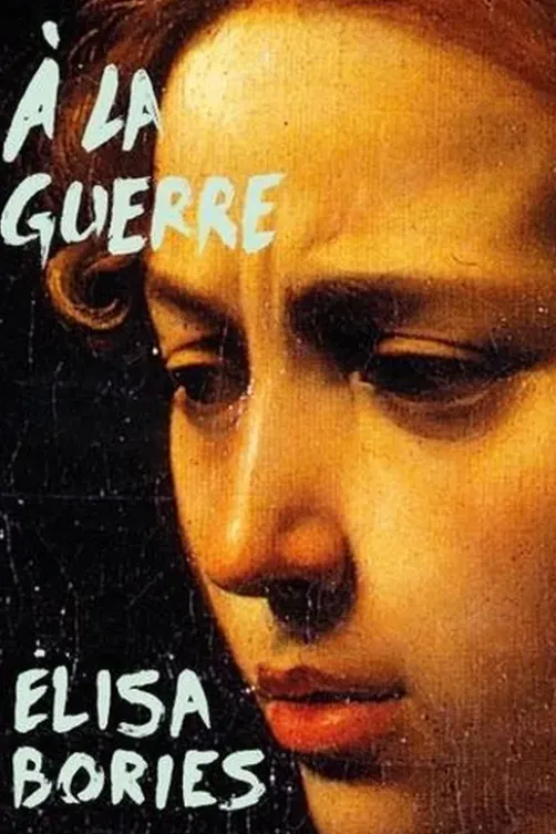 A la guerre, Elisa Bories