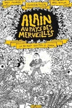Alain au pays des merveilles. La BD dont vous êtes le crayon, Davy Mourier