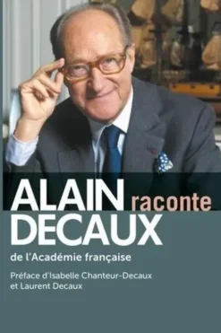 Alain Decaux raconte