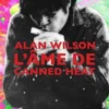 Alan Wilson, l'âme de Canned Heat, Gilles Cornec