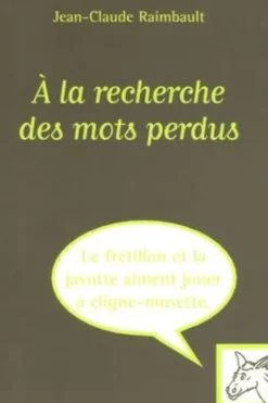 A la recherche des mots perdus, Jean-Claude Raimbault