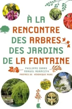 A la rencontre des arbres des jardins de la Fontaine, Philippe Ibars