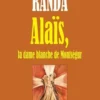 Alaïs, la dame blanche de Montségur, Philippe Randa