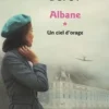Albane Tome 1 : Un ciel d'orage [EDITION EN GROS CARACTERES, Marie-Bernadette Dupuy