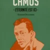 Albert Camus. L'éternité est ici, Youness Bousenna
