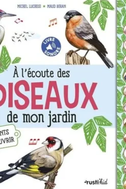 A l'écoute des oiseaux de mon jardin. 21 chants à découvrir, Michel Luchesi