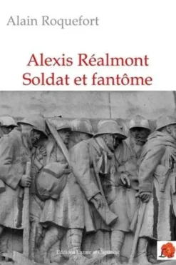 Alexis Réalmont, soldat et fantôme, Alain Roquefort