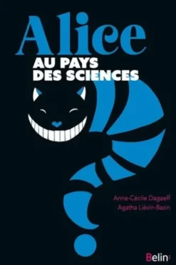 Alice au pays des sciences, Anne-Cécile Dagaeff