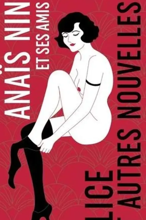 Alice et autres nouvelles. Edition collector, Anaïs Nin