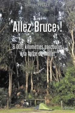 Allez Bruce ! 6000 kilomètres parcourus à la force du mollet, Valentin Oppliger