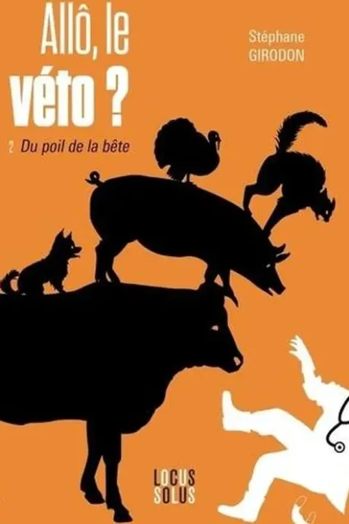 Allô, le véto ? Tome 2, Du poil de la bête, Stéphane Girodon