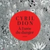 A l'orée du danger, Cyril Dion