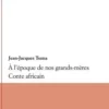 A l'époque de nos grands-mères, Jean-Jacques Tsana