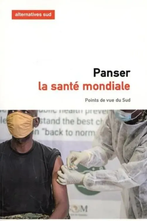 Alternatives Sud Volume 29-2022/3 : Panser la santé mondiale. Points de vue du Sud, Cédric Leterme