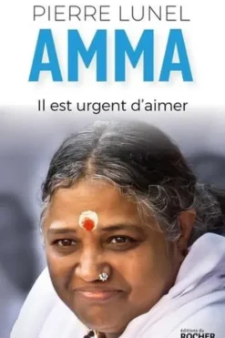 Amma. Il est urgent d'aimer, Pierre Lunel