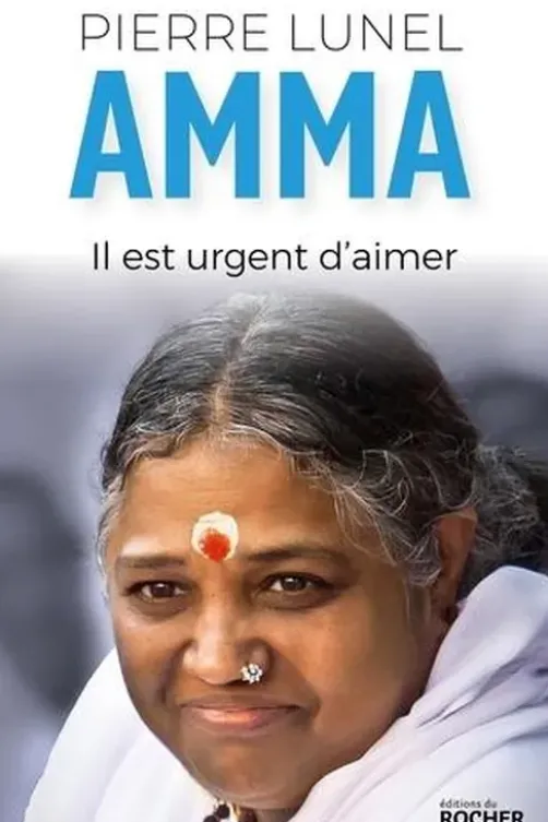 Amma. Il est urgent d'aimer, Pierre Lunel