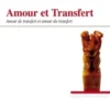 Amour et transfert. Amour de transfert et amour du transfert, Jean-Richard Freymann