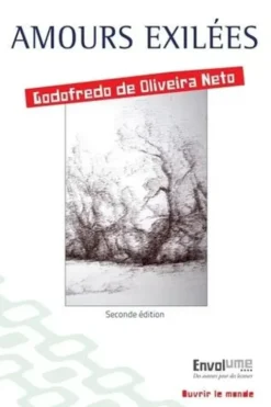 Amours exilées. 2e édition, Godofredo de Oliveira Neto