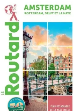 Amsterdam. Rotterdam, Delft et La Haye, Edition 2024-2025, avec 1 Plan détachable, Le Routard