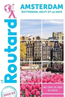 Amsterdam. Rotterdam, Delft et La Haye, Edition 2022-2023, avec 1 Plan détachable, Le Routard