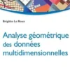 Analyse géométrique des données multidimensionnelles, Brigitte Le Roux