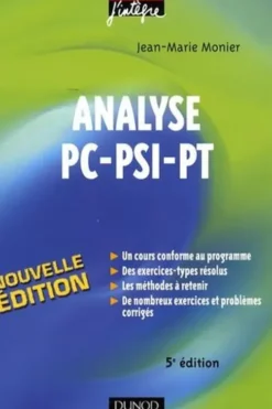 Analyse PC-PSI-PT. Cours, méthodes et exercices corrigés, 5e édition, Jean-Marie Monier