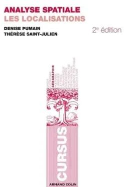Analyse spatiale. Les localisations, 2e édition, Denise Pumain