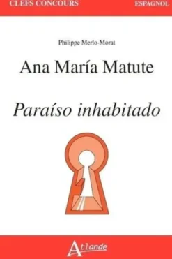 Ana Maria Matute, Paraiso inhabitado, Philippe Merlo-Morat