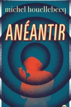 Anéantir, Michel Houellebecq
