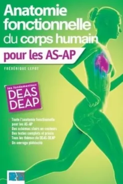 Anatomie fonctionnelle du corps humain pour les AS-AP, Frédérique Lepot