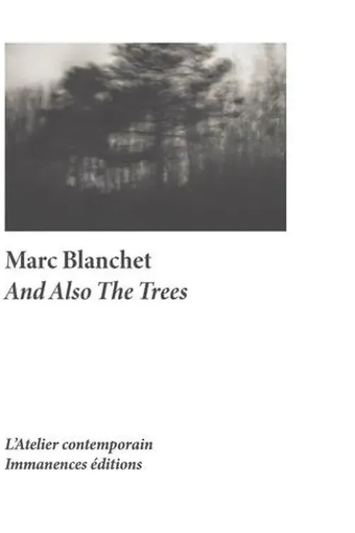 And Also The Trees, Marc Blanchet