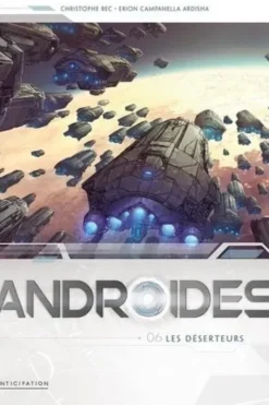 Androides Saison 2 Tome 6 : Les déserteurs, Christophe Bec