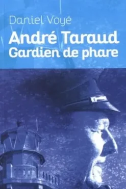 André Taraud gardien de phare, Daniel Voyé