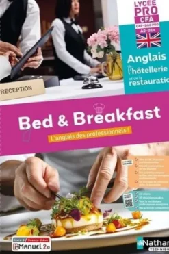 Anglais de l'hôtellerie et de la restauration Lycée pro CFA CAP Bac Pro A2-B1+ Bed & Breakfast. L'anglais des professionnels, Marie-Line Périllat-Mercerot
