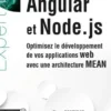 Angular et Node.js. Optimisez le développement de vos applications web avec une architecture MEAN, Pierre Pompidor