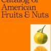 An Illustrated Catalogue of American Fruits & Nuts. Edition en anglais, Atelier Editions